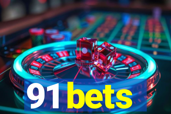 91 bets